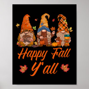 Happy Fall Y'all Pumpkin Spice Fall Autumn Gnomes  Poster