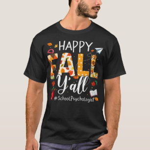Happy Fall Yall School Psychologist Autumn Leaves T-Shirt