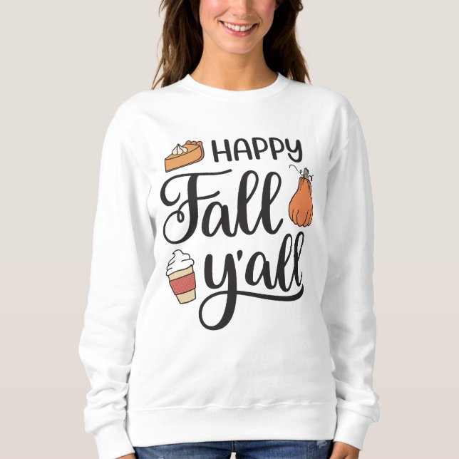Happy Fall Y'all Sweatshirt (Front)