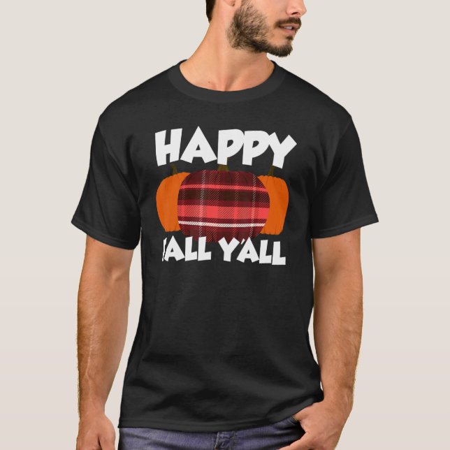 Happy Fall Y'all Thanksgiving Pumpkin Flannel 1 T-Shirt (Front)