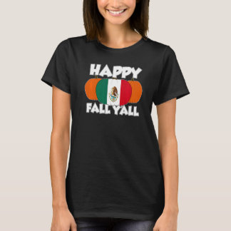 Happy Fall Y'all Thanksgiving Pumpkin Mexico 1 T-Shirt