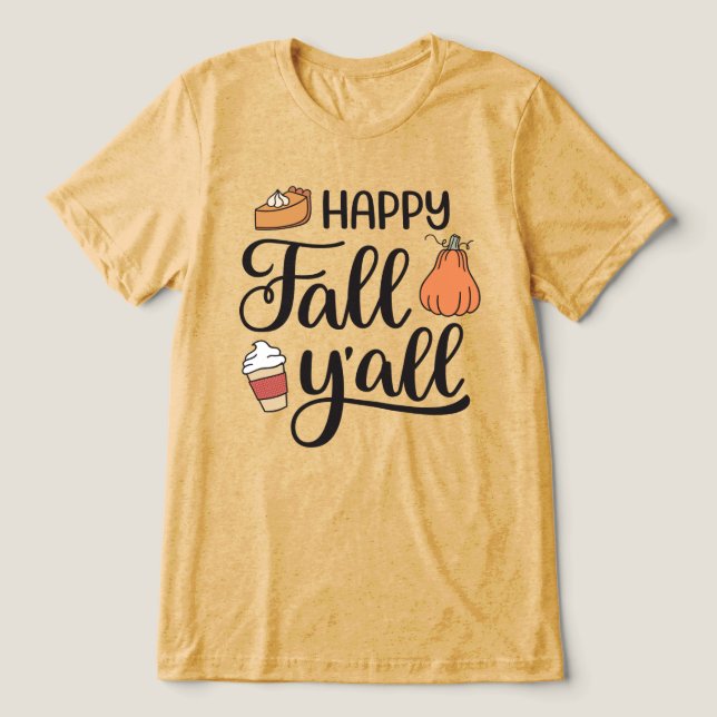 Happy Fall Y'all Tri-Blend Shirt (Design Front)