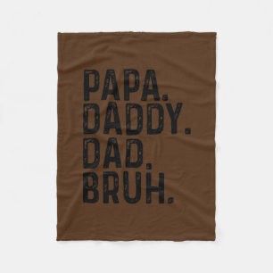 Happy Father Day Papa Daddy Dad Bruh Fleece Blanket