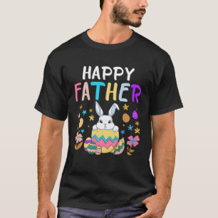 Happy Father Happy Easter Day Men Dad Rabbit Bunny T-Shirt