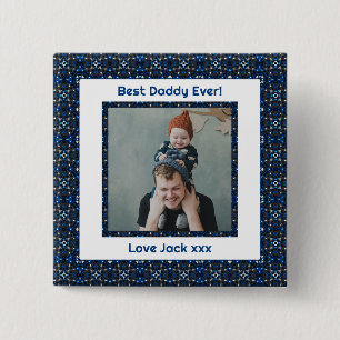 Happy Father’s Day Best Daddy Dad Ever Blue Photo 15 Cm Square Badge