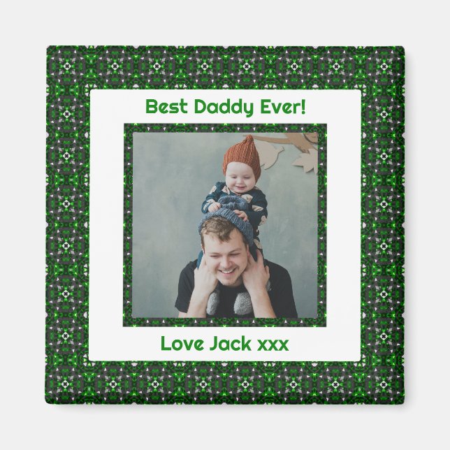 Happy Father’s Day Best Daddy Dad Ever Green Photo Magnet (Front)