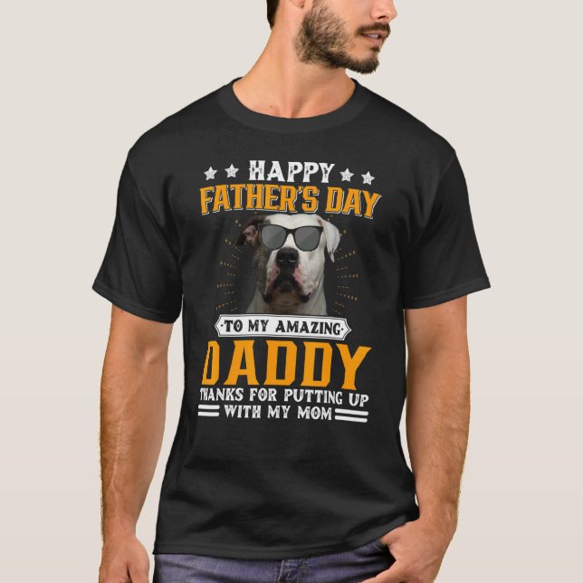 Happy Father's Day American Bulldog Dog Dad  For M T-Shirt (Front)