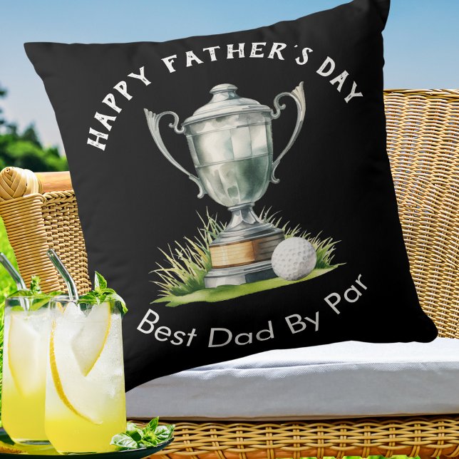 Happy Father's Day Best Dad By Par Golf Trophy Cushion (A pillow with 'Happy Father's Day' and 'Best Dad By Par' words and picture of a golf ball and trophy)