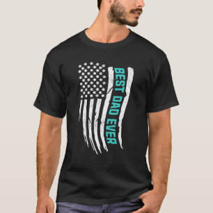 Happy Father's Day Best Dad Ever With Us American  T-Shirt