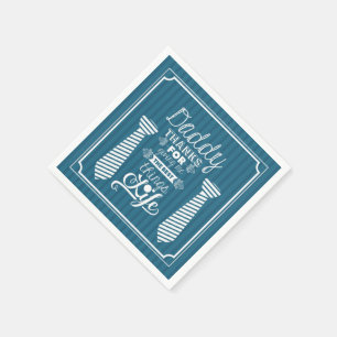 Happy Fathers Day Dad Thank for Giving Me the Best Napkin