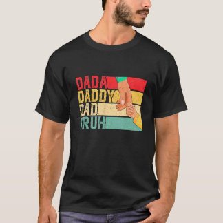 Happy Fathers Day Dada Daddy Dad Bruh For Husband  T-Shirt