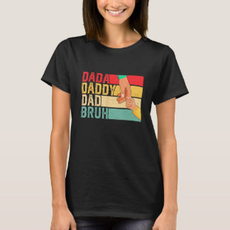 Happy Fathers Day Dada Daddy Dad Bruh For Husband  T-Shirt