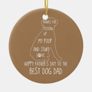 Happy Father's Day Dog Dad Thanks For Picking up Ceramic Tree Decoration