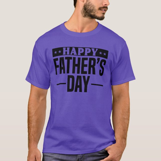 Happy Fathers Day Fathers Day Ideas Fathers D T-Shirt (Front)