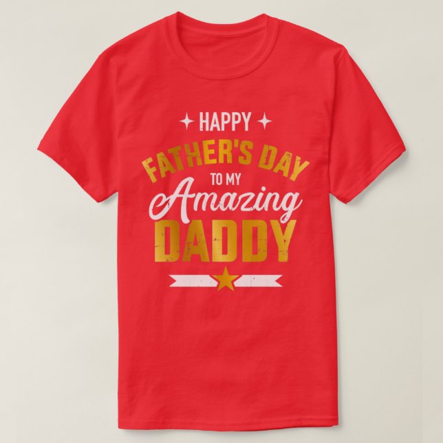 Happy fathers day for my amazing daddy from son or T-Shirt (Design Front)