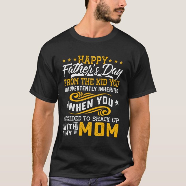 Happy Father'S Day From The You Inadvertently Inhe T-Shirt (Front)