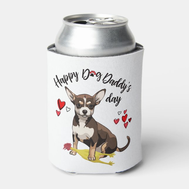 Happy Father's Day from your Chihuahua Can Cooler (Can Front)