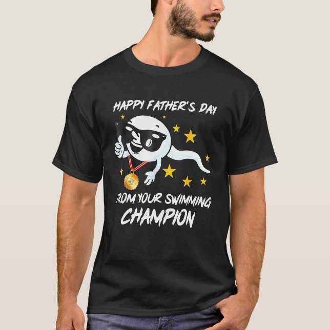 Happy Fathers Day From Your Swimming Champion T-Shirt (Front)