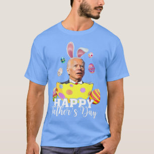 Happy Father's Day Funny Joe Biden Easter Holiday T-Shirt