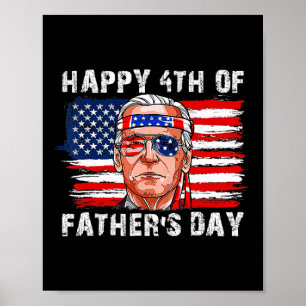 Happy Fathers Day Funny Joe Biden Independence 4th Poster