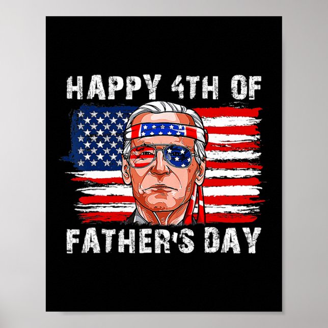 Happy Fathers Day Funny Joe Biden Independence 4th Poster (Front)