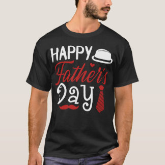 Happy Fathers Day Happy Fathers Day family T-Shirt