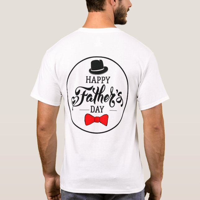 Happy Father's Day Hat And Tie T-Shirt (Back)