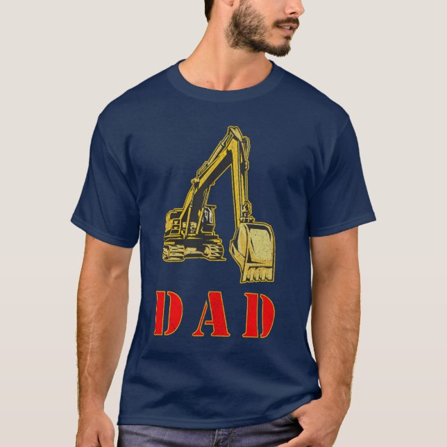 Happy Father's Day Heavy Equipment Builder Dad T-Shirt (Front)