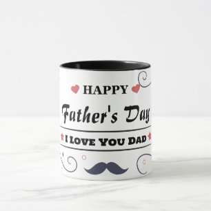 Happy father's day, I love you dad Mug