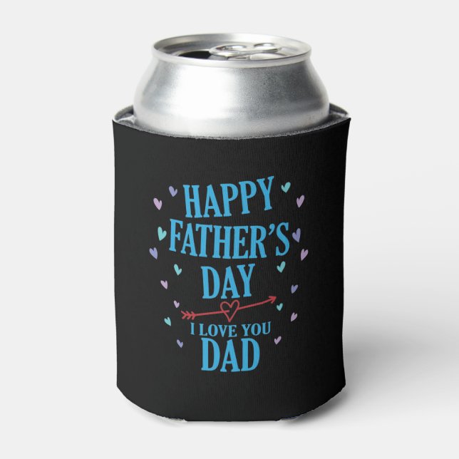 Happy Father's Day I love you Dad Papa Can Cooler (Can Front)