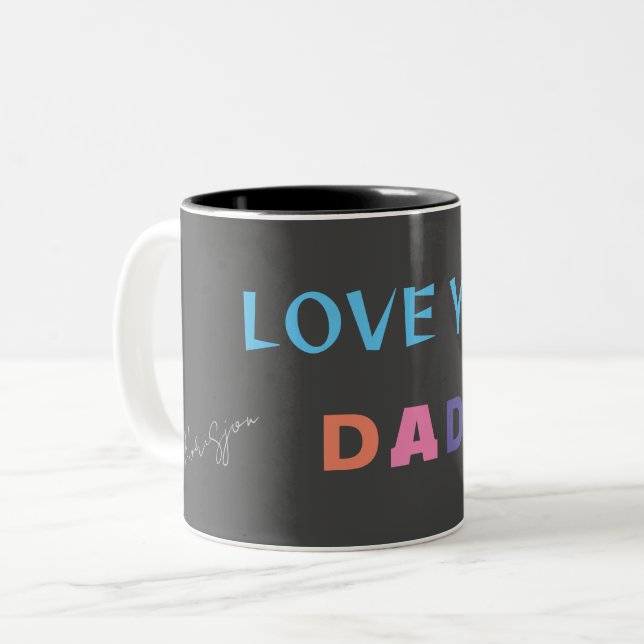 Happy Father's Day. Love You Dad Two-Tone Coffee Mug (Front Left)