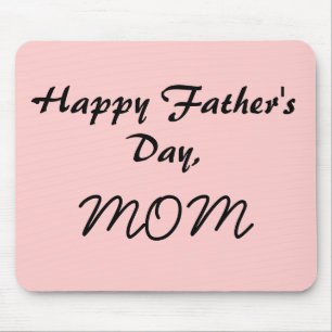 Happy Father's Day, MOM Mouse Mat