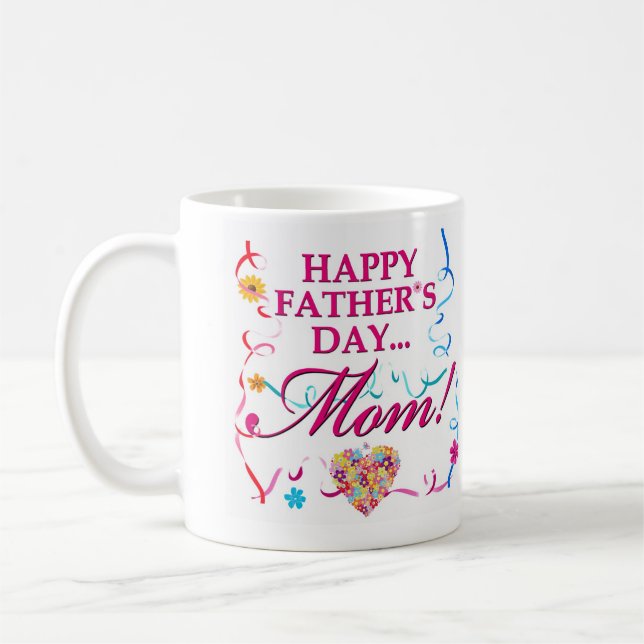 Happy Fathers Day Mom Mug (Left)