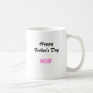 Happy Father's Day Mum Coffee Mug