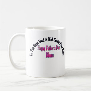 Happy Father's Day Mum Coffee Mug