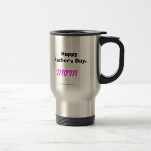 Happy Father's Day Mum Travel Mug