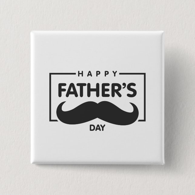 Happy Father's Day Mustache | Pin Button (Front)