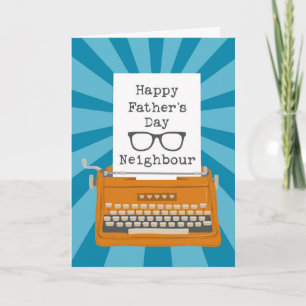 Happy Fathers Day Neighbour with Typewriter Card