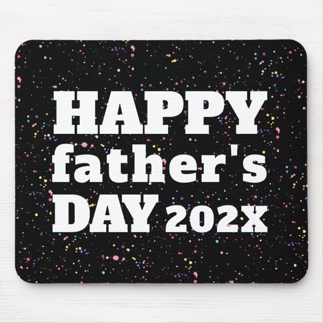 Happy Father's Day Paint Splatter Black White Mouse Mat (Front)