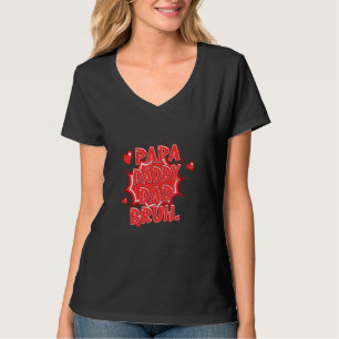 Happy Father's Day Quotes Papa Daddy Dad Bruh Ide T-Shirt