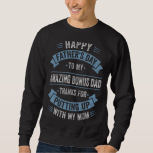 Happy Father's Day Step Dad Best Stepdad Ever For Sweatshirt