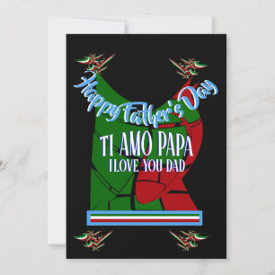 Happy Father's Day TI Amo Papa, I Love You Dad