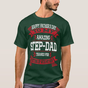 Happy Father's Day To My Amazing Step-Dad Funny St T-Shirt