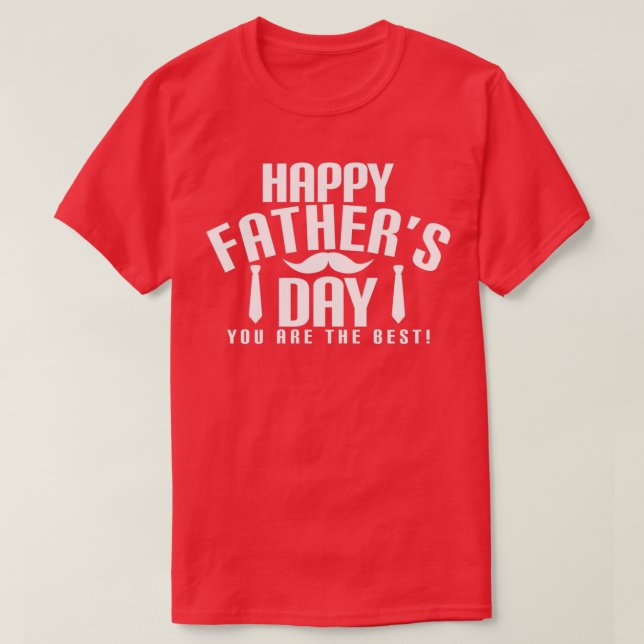 Happy Fatherx27S Day You Are The Best Funny Bearde T-Shirt (Design Front)