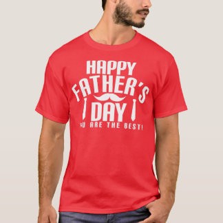 Happy Fatherx27S Day You Are The Best Funny Bearde T-Shirt