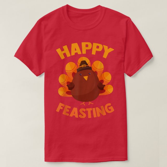 Happy Feasting Chubby Turkey Joke Funny Thanksgivi T-Shirt (Design Front)