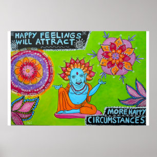 Happy Feelings Will Attract More Happy Circumstanc Poster