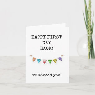 Happy First Day Back, We Missed You, Card