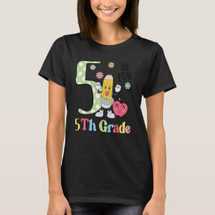 Happy First Day Go To School 5th Grade Teacher Stu T-Shirt