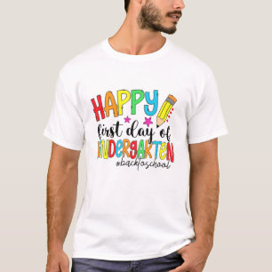 Happy First Day Kindergarten Funny Back To School T-Shirt